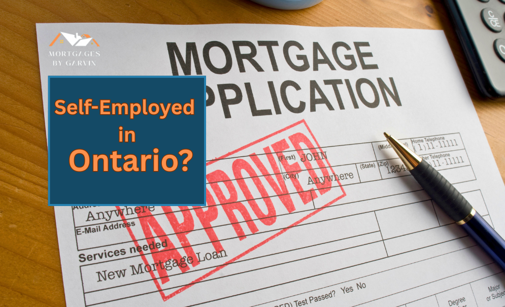 Self-Employed in Ontario? How to Strengthen Your Mortgage Application